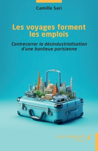 les-voyages-forment-les-emplois-contrecarrer-la-desindustrialisation-d-une-banlieue-parisienne_0
