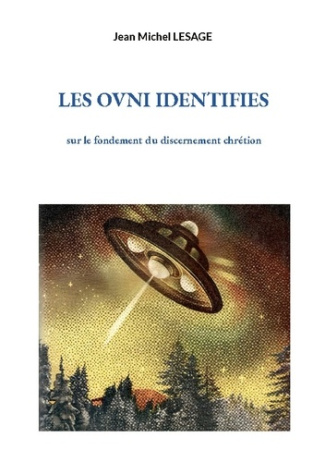 lesage-jean-michel-les-ovni-identifies-sur-le-fondement-du-discernement-chretion_0