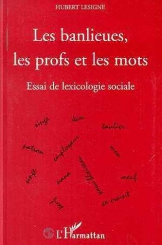 lesigne-hubert-les-banlieues-les-profs-et-les-mots-essai-de-lexicologie-sociale_0