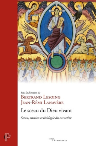 lesoing-bertrand-lanavere-jean-remi-le-sceau-du-dieu-vivant-sceau-onction-et-theologie-du-caractere_0