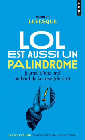 levesque-mathilde-lol-est-aussi-un-palindrome-journal-d-une-prof-au-bord-de-la-crise-de-rire_0