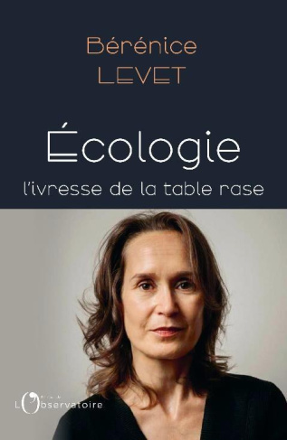 levet-berenice-l-ecologie-ou-l-ivresse-de-la-table-rase_0