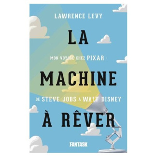 levy-lawrence-3b-camus-david-3b-louinet-patrice-la-machine-a-rever-mon-voyage-chez-pixar-de-steve-jobs-a-walt-disney_0