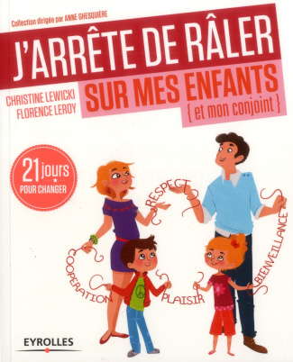 lewicki-christine-3b-leroy-florence-j-arrete-de-raler-sur-mes-enfants-et-mon-conjoint-21-jours-pour-changer_0