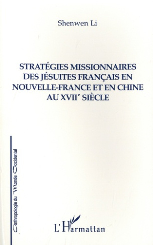 li-shenwen-strategies-missionnaires-des-jesuites-francais-en-nouvelle-france-et-en-chine_0