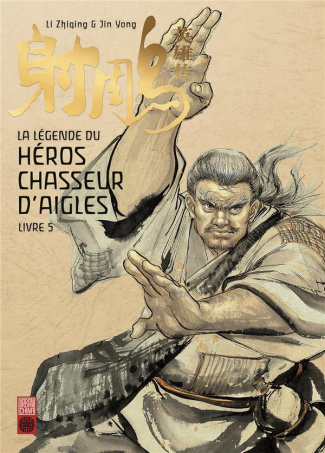 li-zhiqing-3b-jin-yong-3b-colo-mathilde-la-legende-du-heros-chasseur-d-aigles-tome-5-soumettre-le-dragon-en-dix-huit-coups_0