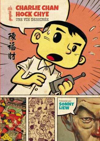 liew-sonny-3b-effosse-roche-francoise-charlie-chan-hock-chye-une-vie-dessinee_0