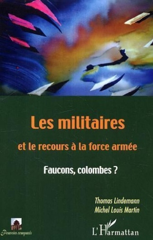 lindemann-thomas-les-militaires-et-le-recours-a-la-force-armee-faucons-colombes_0