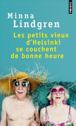 lindgren-minna-3b-carayol-martin-les-petits-vieux-d-helsinki-se-couchent-de-bonne-heure_0