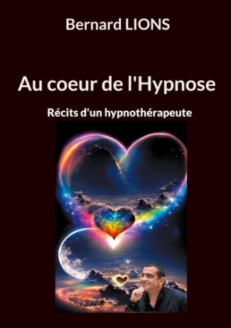 lions-bernard-au-coeur-de-l-hypnose-recits-d-un-hypnotherapeute_0