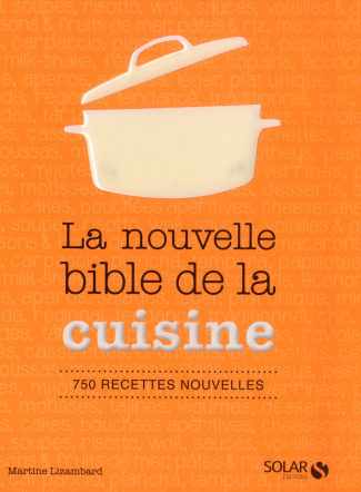 lizambard-martine-3b-frenot-eric-3b-brunet-delphine-la-nouvelle-bible-de-la-cuisine-750-recettes-nouvelles_0