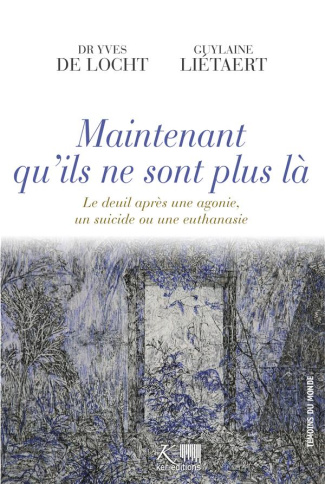 locht-yves-de-3b-lietaert-guylaine-3b-engel-vincent-maintenant-qu-ils-ne-sont-plus-la-le-deuil-apres-une-agonie-un-suicide-ou-une-euthanasie_0