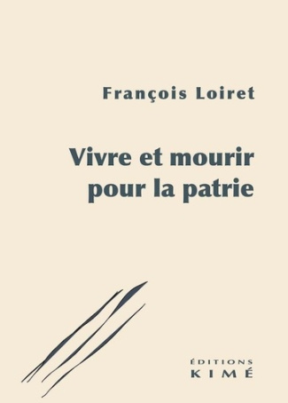 loiret-francois-vivre-et-mourir-pour-la-patrie_0