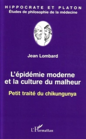 lombard-jean-epidemie-moderne-et-la-culture-du-malheur-petit-traite-du-chikungunya_0