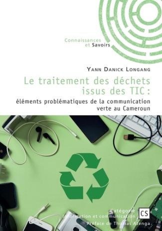 longang-yann-danick-le-traitement-des-dechets-issus-des-tic-elements-problematiques-de-la-communication-verte-au-camero_0