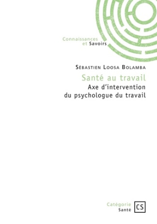 loosa-bolamba-sebastien-sante-au-travail-axe-d-intervention-du-psychologue-du-travail_0