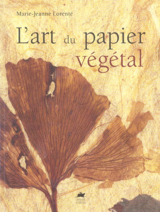 lorente-marie-jeanne-3b-decorde-vincent-3b-beltran-s-l-art-du-papier-vegetal_0