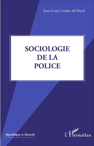 loubet-del-bayle-jean-louis-sociologie-de-la-police_0
