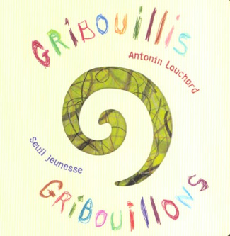 louchard-antonin-gribouillis-gribouillons_0