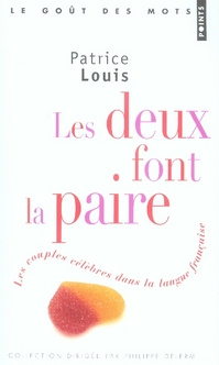 louis-patrick-les-deux-font-la-paire-les-couples-celebres-dans-la-langue-francaise_0