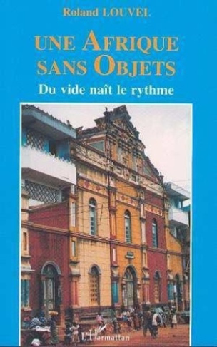 louvel-roland-une-afrique-sans-objets-du-vide-nait-le-rythme_0