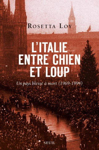 loy-rosetta-3b-brun-francoise-3b-ceccatty-rene-de-l-italie-entre-chien-et-loup-un-pays-blesse-a-mort-1969-1994_0