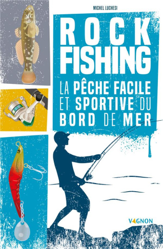 luchesi-michel-3b-stefano-laurent-rock-fishing-la-peche-facile-et-sportive-du-bord-de-mer_0