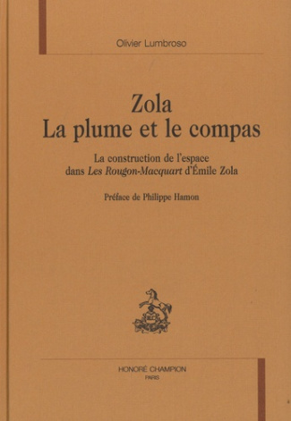 lumbroso-olivier-zola-la-plume-et-le-compas-la-construction-de-l-espace-dans-les-rougon-macquart-d-emile-zola_0