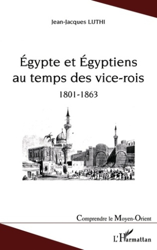 luthi-jean-jacques-egyptes-et-egyptiens-au-temps-des-vices-roi-1801-1863_0
