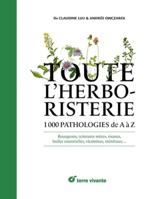 luu-claudine-owczarek-andree-bartczak-sophie-toute-l-herboristerie-1000-pathologies-de-a-a-z_0