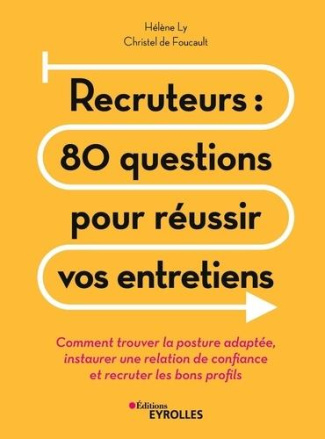 ly-helene-3b-foucault-christel-de-recruteurs-80-questions-pour-reussir-vos-entretiens-comment-trouver-la-posture-adaptee-instaurer_0