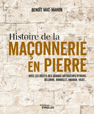 mac-mahon-benoit-histoire-de-la-maconnerie-en-pierre-terre-platre-mortier-de-chaux-mortier-avec-les-recits-des_0