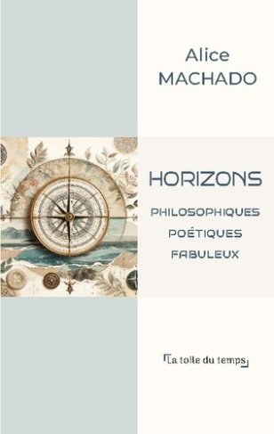machado-alice-horizons-philosophiques-poetiques-fabul_0