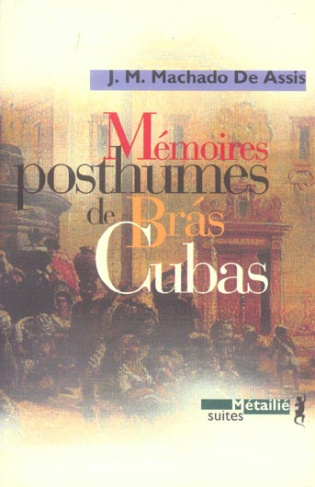 machado-de-assis-joachim-maria-3b-lavalade-r-chade-memoires-posthumes-de-bras-cubas_0