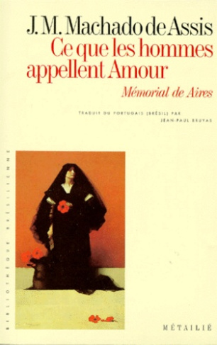 machado-de-assis-joachim-maria-ce-que-les-hommes-appellent-amour-memorial-de-aires_0