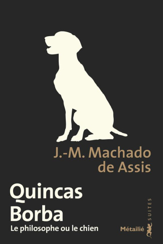 machado-de-assis-joaquim-maria-3b-bruyas-jean-paul-quincas-borba-le-philosophe-ou-le-chien_0