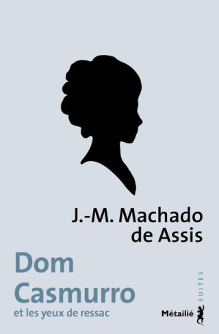 machado-de-assis-joaquim-maria-3b-quint-anne-marie-dom-casmurro-et-les-yeux-de-ressac_0