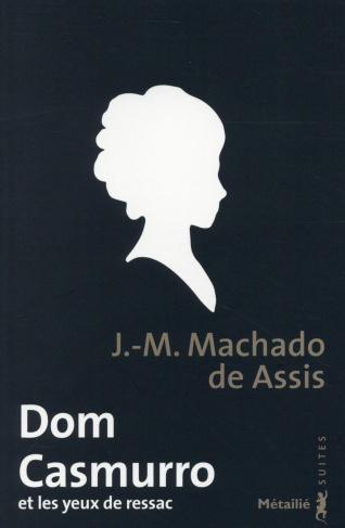 machado-de-assis-joaquim-maria-3b-quint-anne-marie-dom-casmurro-et-les-yeux-de-ressac_0
