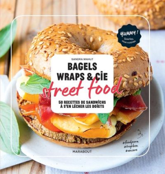 mahut-sandra-bagels-wraps-cie-street-food-50-recettes-de-sandwichs-a-s-en-lecher-les-doigts_0