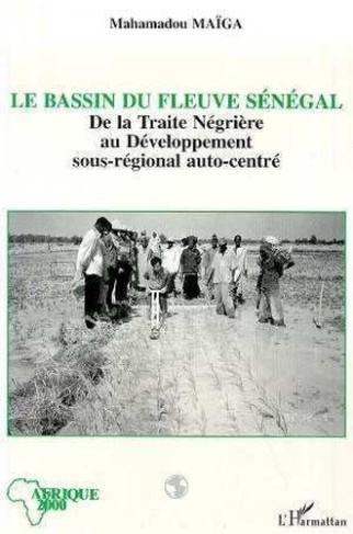 maiga-m-le-bassin-du-fleuve-senegal-de-la-traite-negriere-au-developpement-sous-regional-autocentre_0