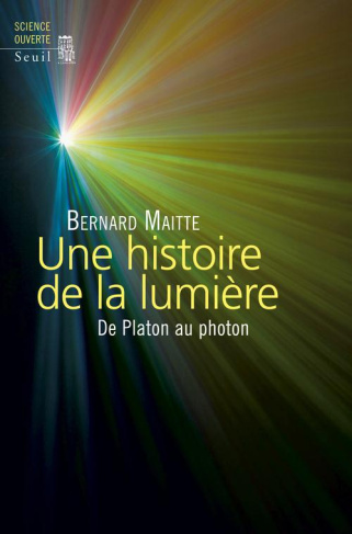 maitte-bernard-une-histoire-de-la-lumiere-de-platon-au-photon-edition-revue-et-corrigee_0