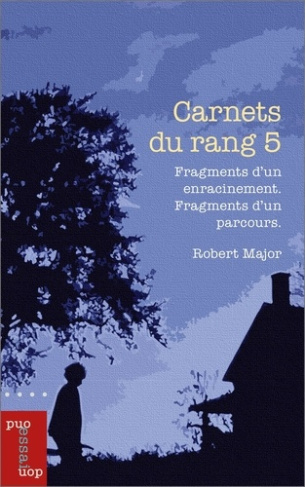 major-robert-carnet-du-rang-5-fragments-d-un-enracinement-fragments-d-un-parcours_0