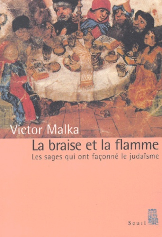 malka-victor-la-braise-et-la-flamme-les-sages-qui-ont-faconne-le-judaisme_0