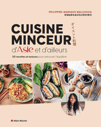 malloggia-philippine-margaux-cuisine-minceur-d-asie-et-d-ailleurs-50-recettes-et-astuces-pour-retrouver-l-equilibre_0