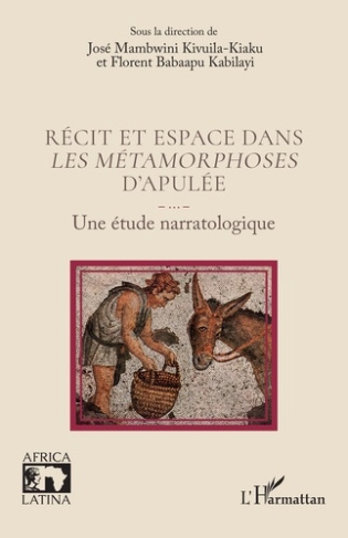 mambwini-kivuila-kiaku-jose-3b-babaapu-kabilayi-flo-recit-et-espace-dans-les-metamorphoses-d-apulee-une-etude-narratologique_0