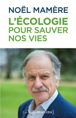 mamere-noel-l-ecologie-pour-sauver-nos-vies_0