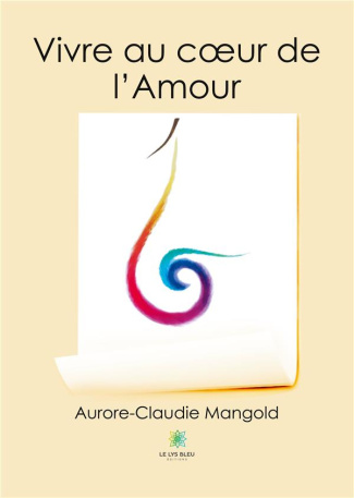 mangold-aurore-claudie-vivre-au-coeur-de-l-amour_0
