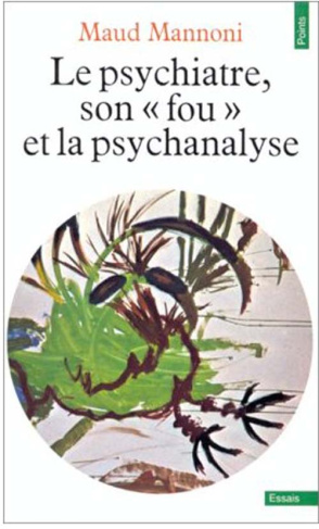 mannoni-maud-le-psychiatre-son-fou-et-la-psychanalyse_0