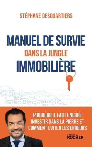 manuel-de-survie-dans-la-jungle-immobiliere-pourquoi-il-faut-encore-investir-dans-la-pierre-et-comm_0