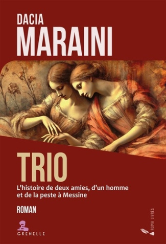 maraini-dacia-trio-l-histoire-de-deux-amies-d-un-homme-et-de-la-peste-a-messine_0